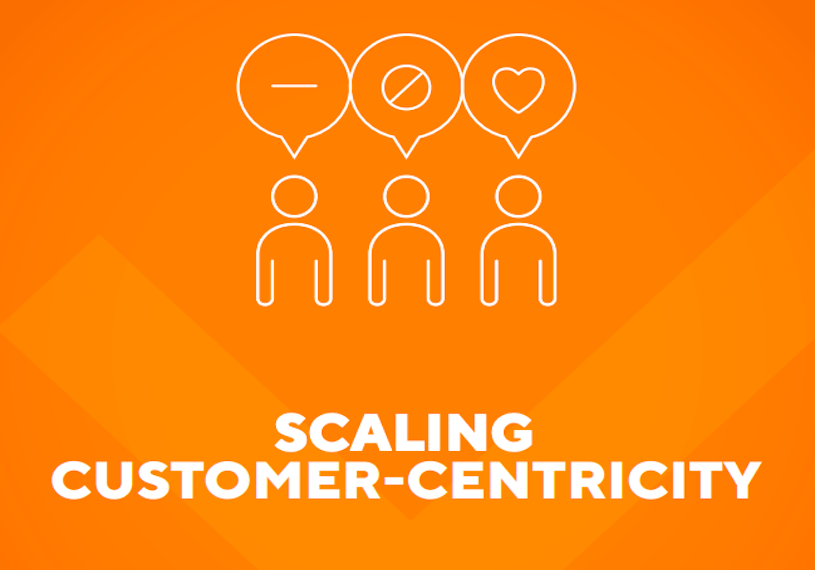 Scaling Customer-Centricity